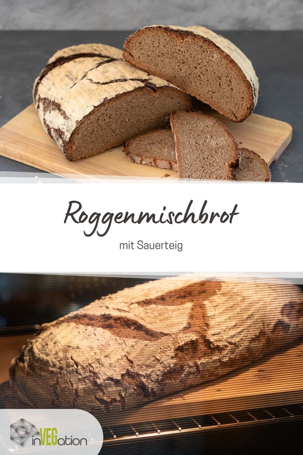 Roggenmischbrot mit Sauerteig - wie vom Bäcker! | invegation.de
